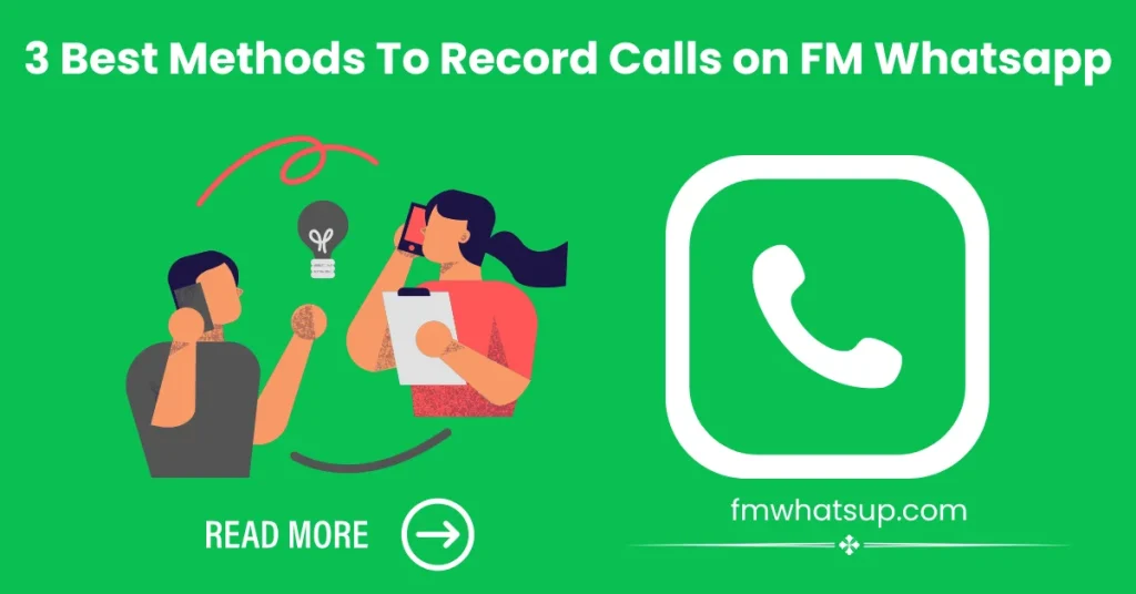 Methods To Record Calls on FM Whatsapp