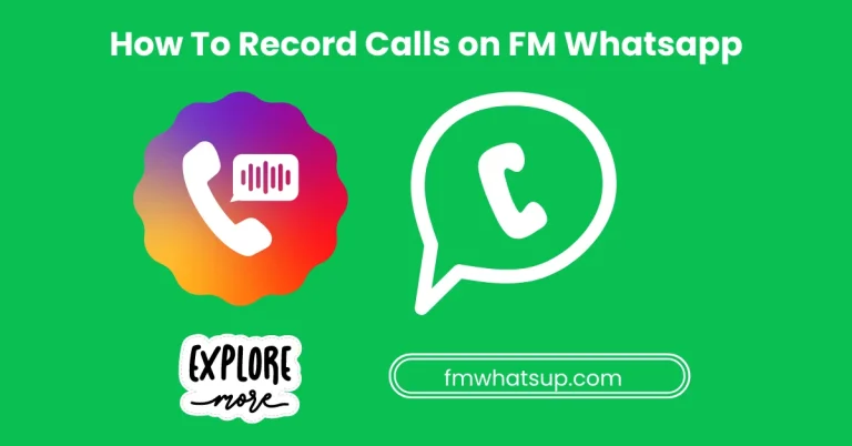 Record Calls on FM Whatsapp (2024) | Try 3 Stunning Methods