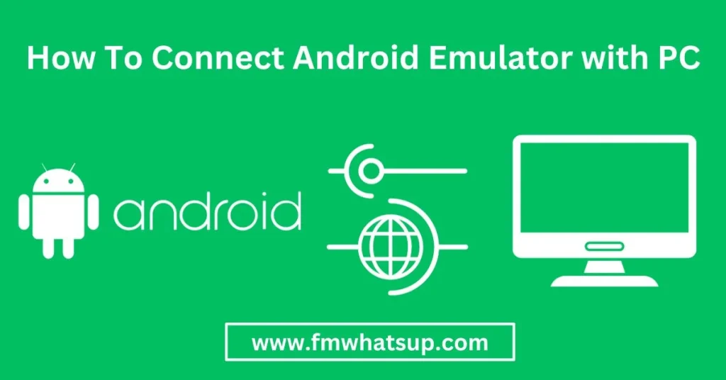 Connect Android Emulator with PC