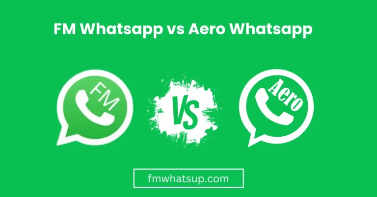 FM Whatsapp vs Aero Whatsapp [2024] – Which is Better