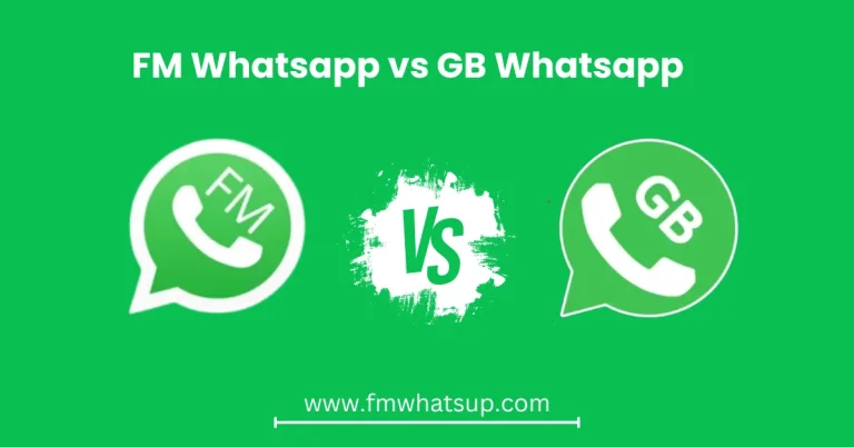 FM Whatsapp vs GB Whatsapp [2024] – Which One is Best?