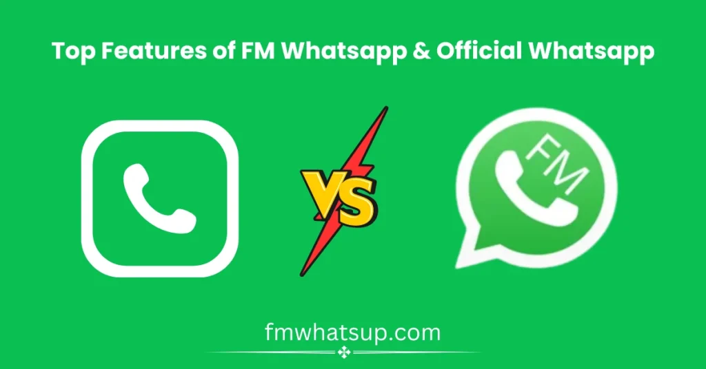 Top Features of Fm Whatsapp And Official Whatsapp